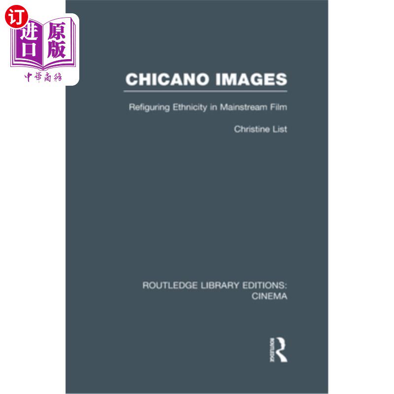 海外直订Chicano Images: Refiguring Ethnicity in Mainstream Film 奇卡诺影像:重塑主流电影中的种族