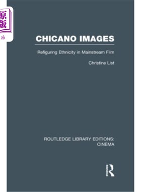 海外直订Chicano Images: Refiguring Ethnicity in Mainstream Film 奇卡诺影像:重塑主流电影中的种族