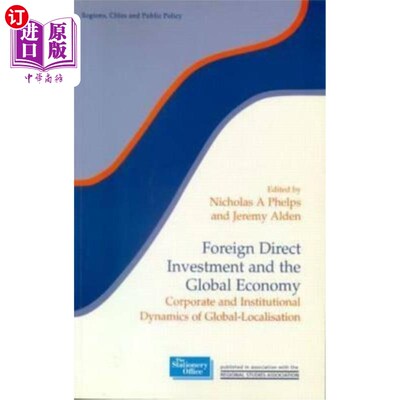海外直订Foreign Direct Investment and the Global Economy: Corporate and Institutional Dy 外国直接投资与全球经济：全