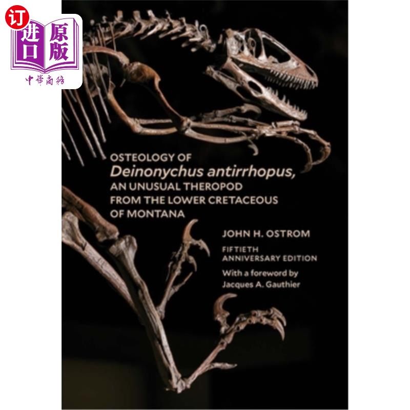 海外直订Osteology of Deinonychus Antirrhopus, an Unusual Theropod from the Lower Cretace 蒙大拿州下白垩统一种不寻常