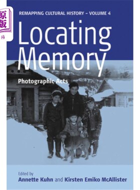 海外直订Locating Memory: Photographic Acts 定位记忆：摄影行为