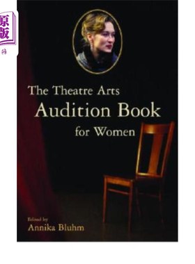 海外直订The Theatre Arts Audition Book for Women 女性戏剧艺术试镜手册