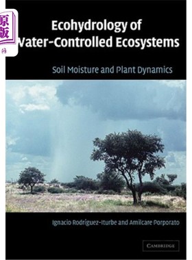 海外直订Ecohydrology of Water-Controlled Ecosystems: Soil Moisture and Plant Dynamics 水控生态系统的生态水文学：土