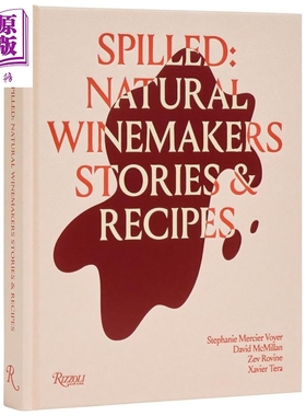 泄漏 天然酿酒师的故事和食谱 Spilled Stories Recipes from Natural Winemakers 英文原版 Zev Rovine 【中商原版】