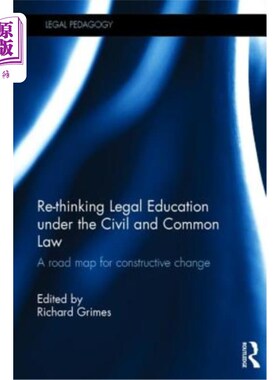海外直订Re-Thinking Legal Education Under the Civil and Common Law: A Road Map for Const 民法与普通法下的法学教育反