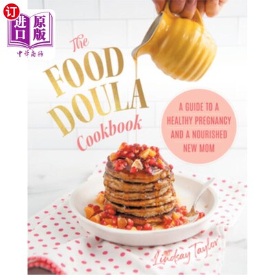 海外直订医药图书The Food Doula Cookbook: A Guide to a Healthy Pregnancy and a Nourished New Mom 食物导乐食谱:健康怀