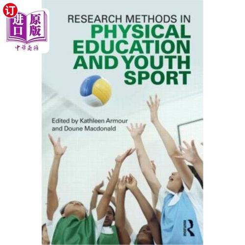 海外直订Research Methods in Physical Education and Youth Sport 体育与青少年体育的研究方法
