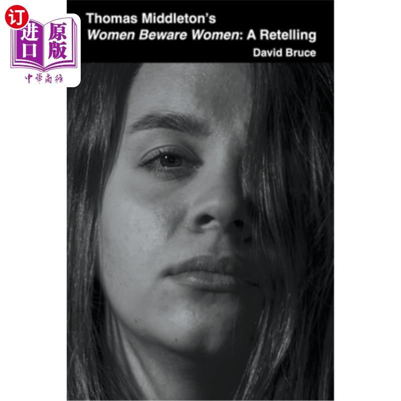 海外直订Thomas Middleton's Women Beware Women: A Retelling 托马斯·米德尔顿的《女人当心女人:重述》