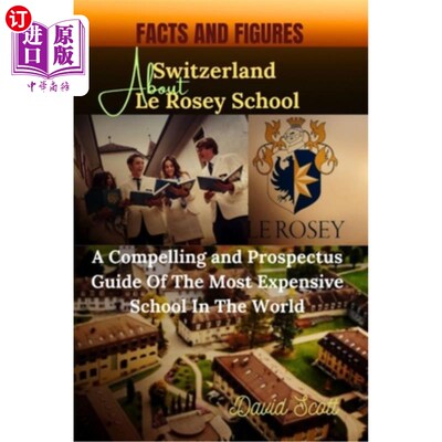 海外直订Facts and Figures about Switzerland Le Rosey School: A Compelling and Prospectus 关于瑞士勒罗西学校的事实和