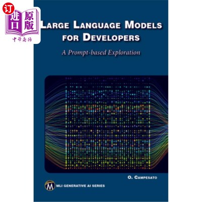 海外直订Large Language Models for Developers: A Prompt-Based Exploration of Llms 面向开发人员的大型语言模型：基于提