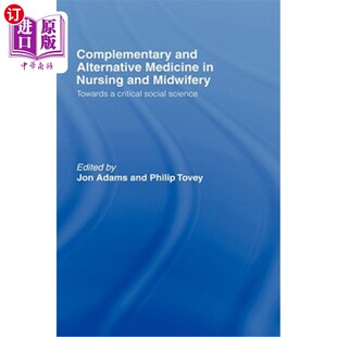 海外直订医药图书Complementary and Alternative Medicine in Nursing and Midwifery: Towards a Criti 护理和助产中的补充