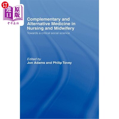 海外直订医药图书Complementary and Alternative Medicine in Nursing and Midwifery: Towards a Criti 护理和助产中的补充