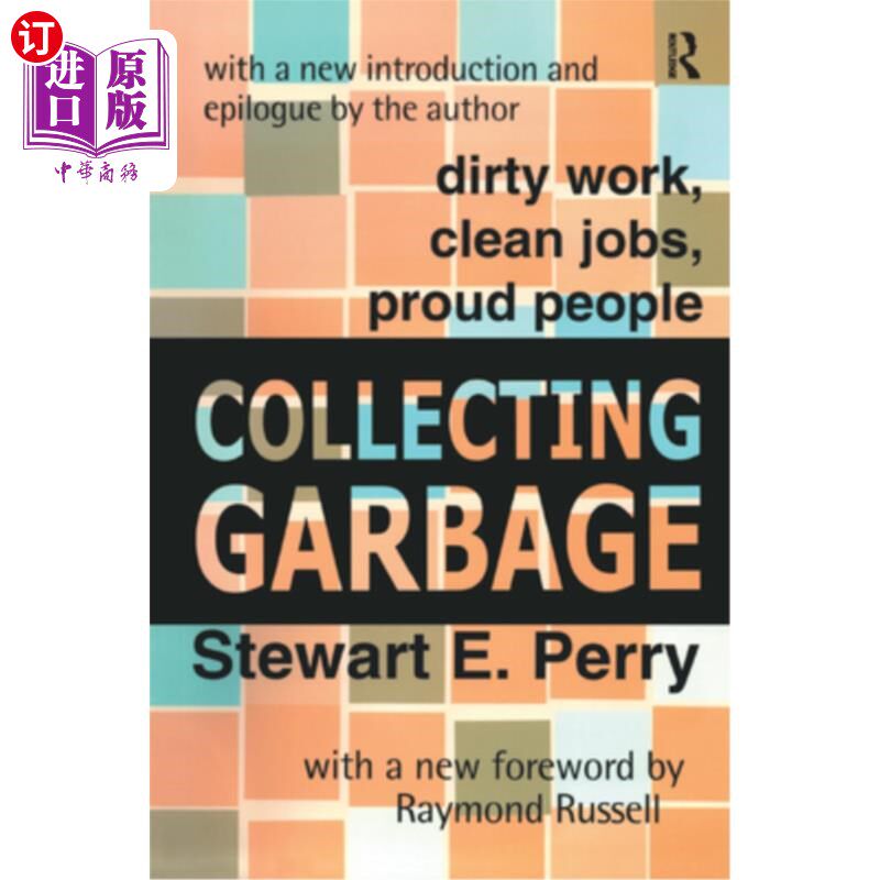海外直订Collecting Garbage: Dirty Work, Clean Jobs, Proud People 收集垃圾:肮脏的工作，干净的工作，骄傲的人