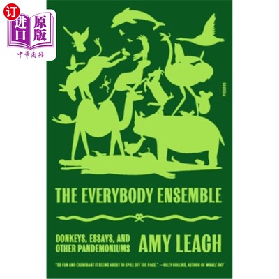 海外直订The Everybody Ensemble: Donkeys, Essays, and Other Pandemoniums 人人合奏:驴子、散文和其他混乱