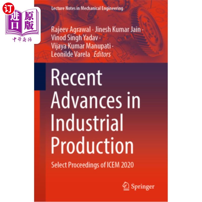 海外直订Recent Advances in Industrial Production: Select Proceedings of Icem 2020 工业生产的最新进展:Icem 2020选集