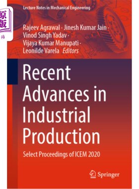 海外直订Recent Advances in Industrial Production: Select Proceedings of Icem 2020 工业生产的最新进展:Icem 2020选集