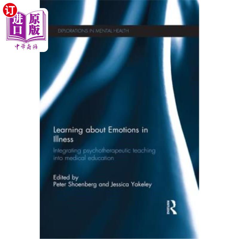 海外直订Learning about Emotions in Illness: Integrating Psychotherapeutic Teaching Into  了解疾病中的情绪:将心理治
