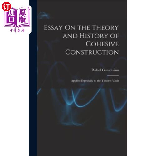 海外直订Essay On the Theory and History of Cohesive Construction: Applied Especially to  内聚结构理论与历史研究——