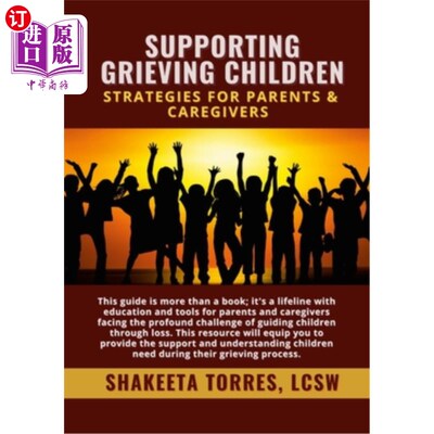 海外直订Supporting Grieving Children: Strategies for Parents & Caregivers 支持悲伤的孩子：父母和照顾者的策略