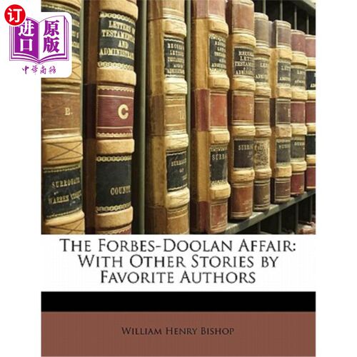 海外直订The Forbes-Doolan Affair: With Other Stories by Favorite Authors 福布斯-杜兰事件：与其他最受欢迎的作家的故