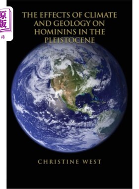 海外直订The Effects of Climate and Geology on Hominins in the Pleistocene 气候和地质对更新世古人类的影响