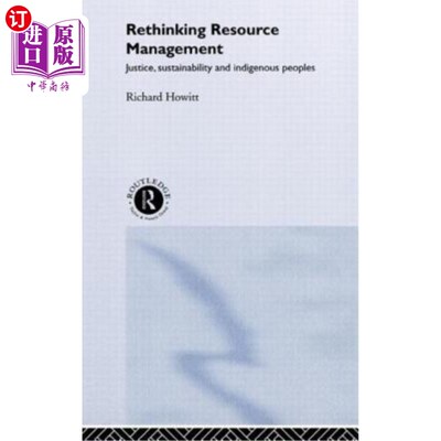 海外直订Rethinking Resource Management: Justice, Sustainability and Indigenous Peoples 重新思考资源管理：正义、可持