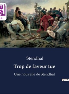 海外直订法语 Trop de faveur tue: Une nouvelle de Stendhal 太多的恩惠会杀人:司汤达的消息