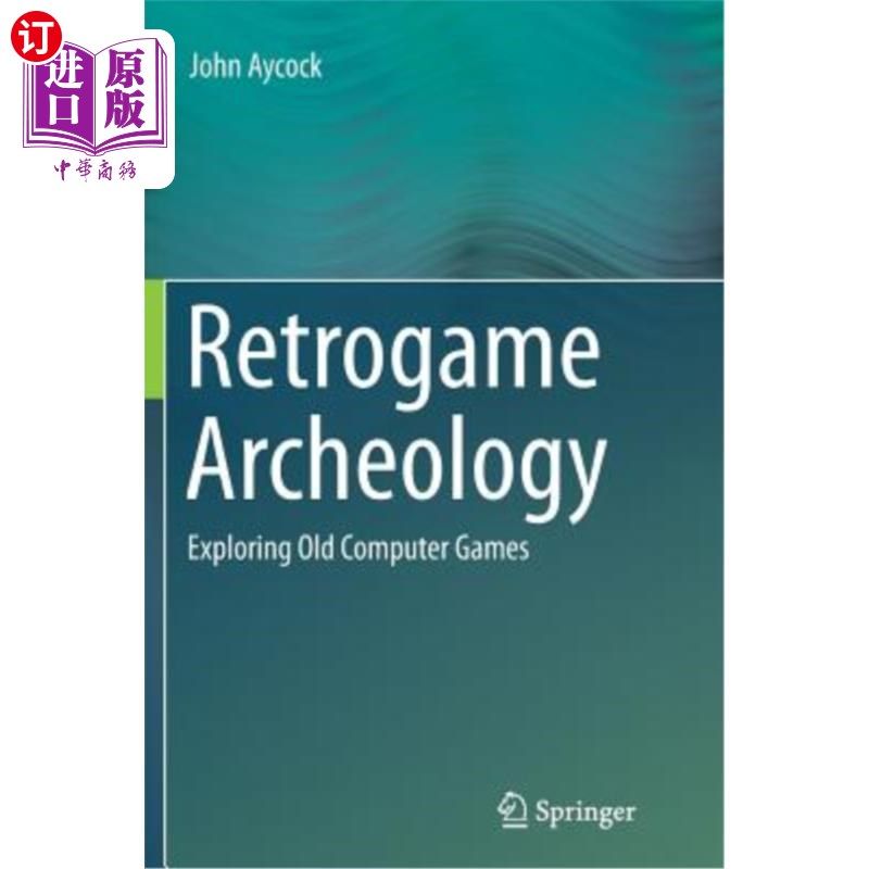 海外直订retrogame archeology: exploring old computer games 追溯