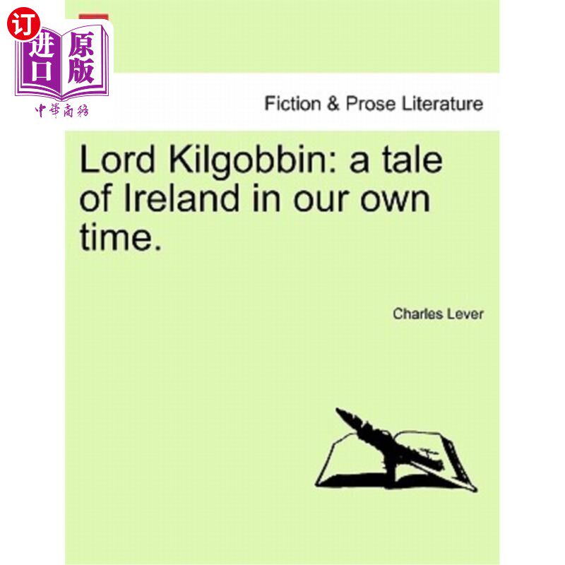 海外直订Lord Kilgobbin: A Tale of Ireland in Our Own Time. Vol. II. 基尔戈宾勋爵:我们这个时代的爱尔兰故事。第2卷。