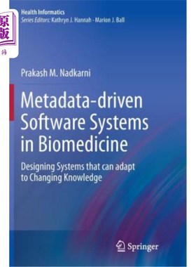 海外直订医药图书Metadata-Driven Software Systems in Biomedicine: Designing Systems That Can Adap 生物医学中的元数据