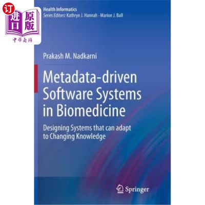 海外直订医药图书Metadata-Driven Software Systems in Biomedicine: Designing Systems That Can Adap 生物医学中的元数据