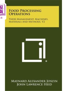 海外直订Food Processing Operations: Their Management, Machines, Materials and Methods, V 食品加工操作：管理、机器、
