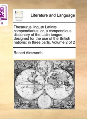 海外直订Thesaurus lingu? Latin? compendiarius: or, a compendious dictionary of the Latin 同义词典lingu吗
