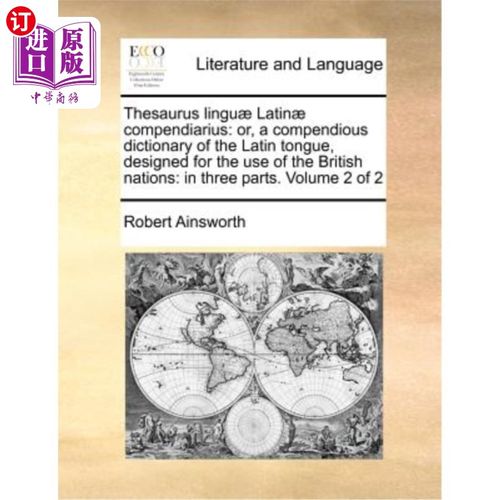 海外直订Thesaurus lingu? Latin? compendiarius: or, a compendious dictionary of the Latin 同义词典lingu吗