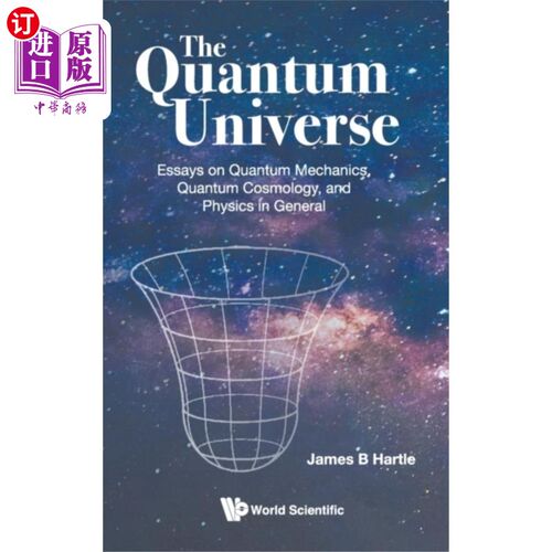 海外直订Quantum Universe, The: Essays On Quantum Mechani... 量子宇宙：关于量子力学，量子宇宙学和物理学的论文
