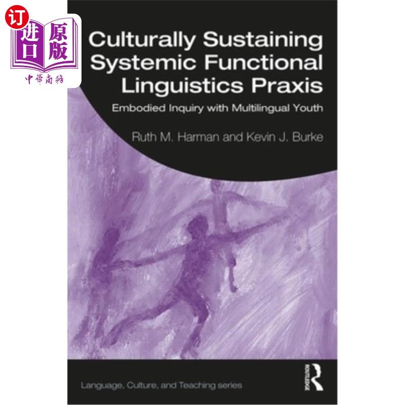 海外直订Culturally Sustaining Systemic Functional Linguistics Praxis: Embodied Inquiry w 支持文化的系统功能语言学实