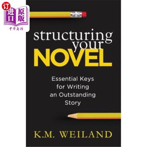 海外直订Structuring Your Novel: Essential Keys for Writing an Outstanding Story 构建你的小说：写优秀故事的关键