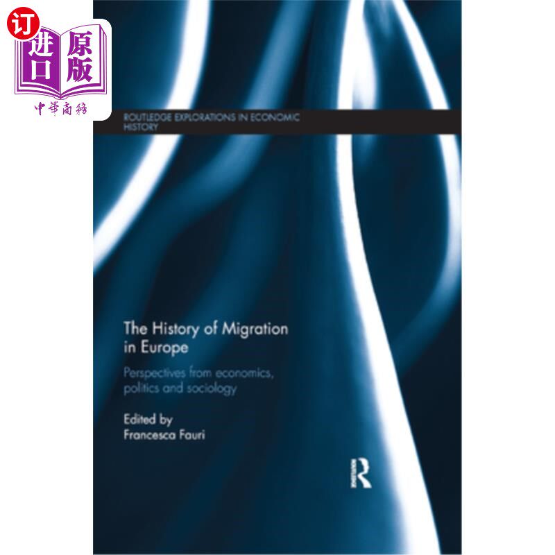 海外直订The History of Migration in Europe: Perspectives from Economics, Politics and So 欧洲移民史:经济学、政治学