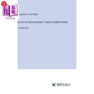 print 艺术；12条黄金法则：用大号字体 Conversation; Rules Golden Twelve 谈话 海外直订he large Art