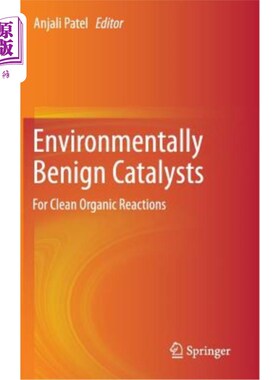 海外直订Environmentally Benign Catalysts: For Clean Organic Reactions 无害环境催化剂:清洁有机反应