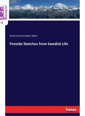 海外直订Fireside Sketches from Swedish Life 瑞典生活的炉边素描