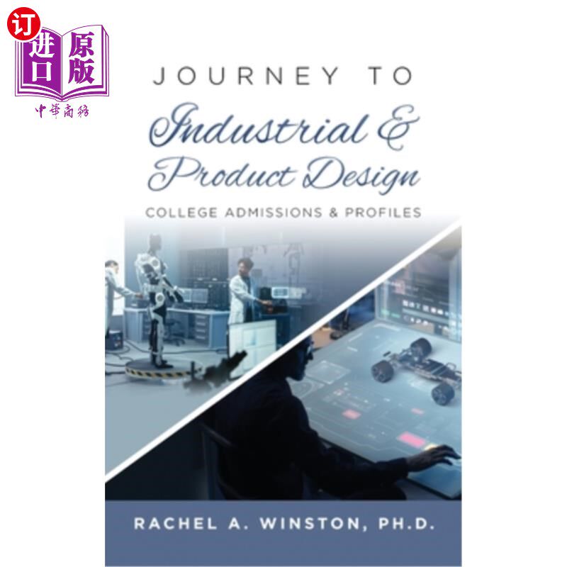 海外直订Journey to Industrial & Product Design: College Admissions & Profiles 工业与产品设计之旅:大学录取与简介