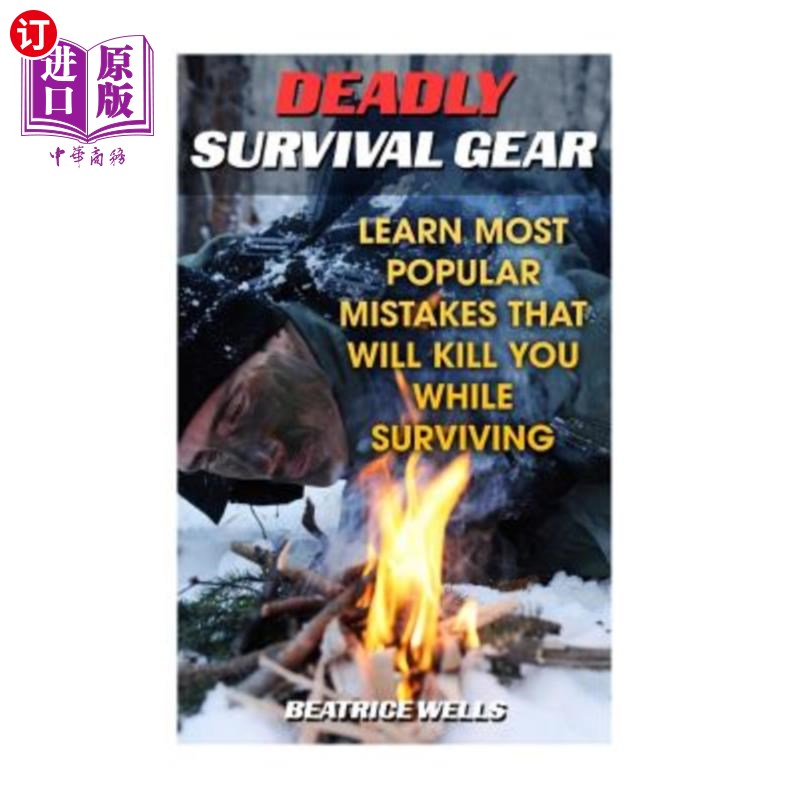 海外直订医药图书Deadly Survival Gear: Learn Most Popular Mistakes That Will Kill You While Survi 致命生存装备：学习