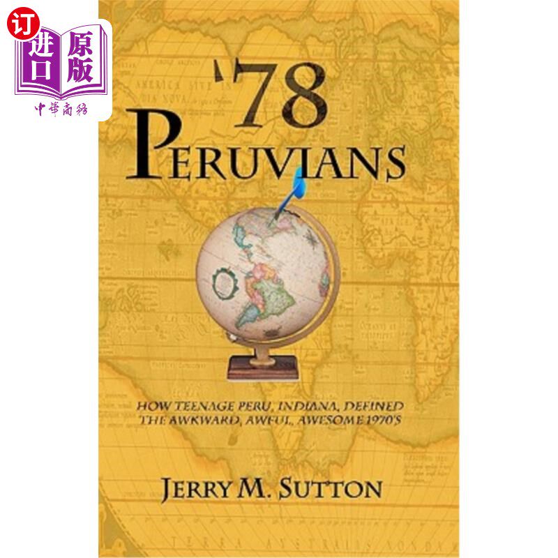 海外直订78 Peruvians: How Teenage Peru, Indiana, defined the awkward, awful, awesome 197 78秘鲁人:印第安纳州的少年