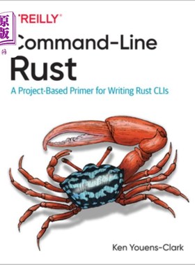 海外直订Command-Line Rust: A Project-Based Primer for Writing Rust Clis 命令行Rust:基于项目的Rust Clis编写入门