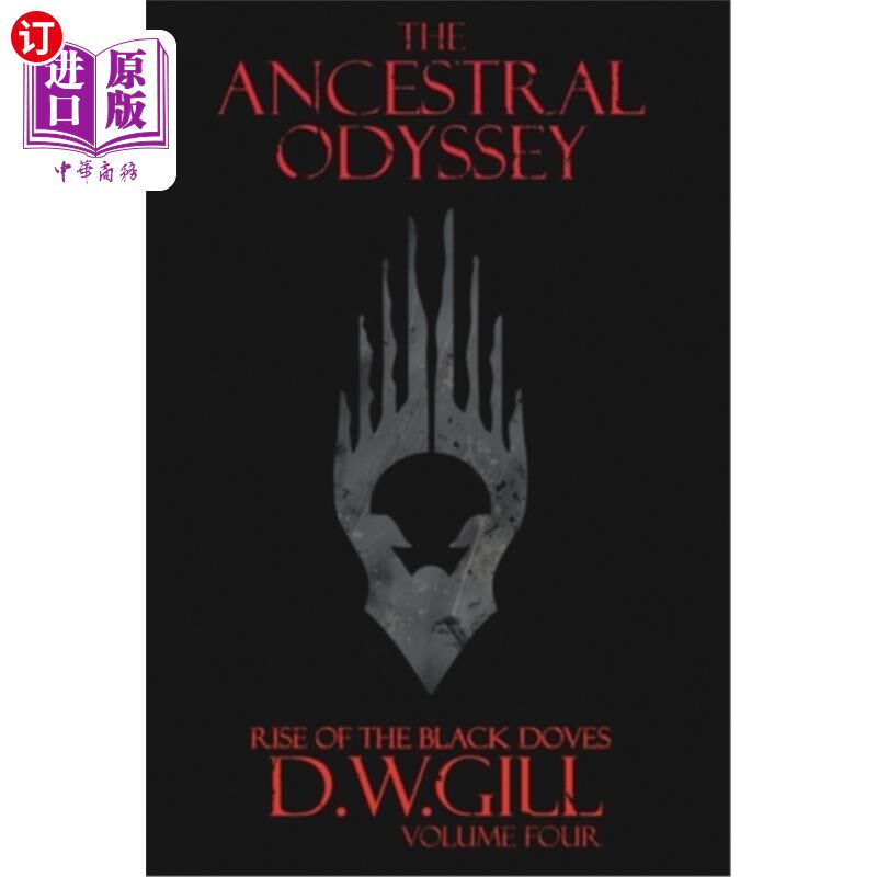 海外直订The Ancestral Odyssey: Rise of the Black Doves - Volume Four 远古奥德赛:黑鸽子的崛起-第四卷