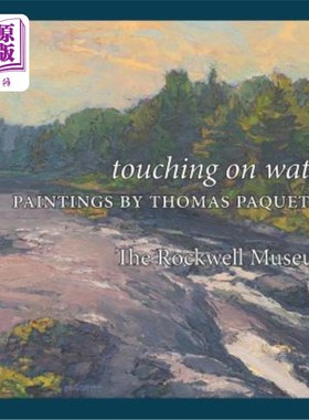海外直订Touching on Water: Paintings by Thomas Paquette 触摸水面:托马斯·帕奎特的画作