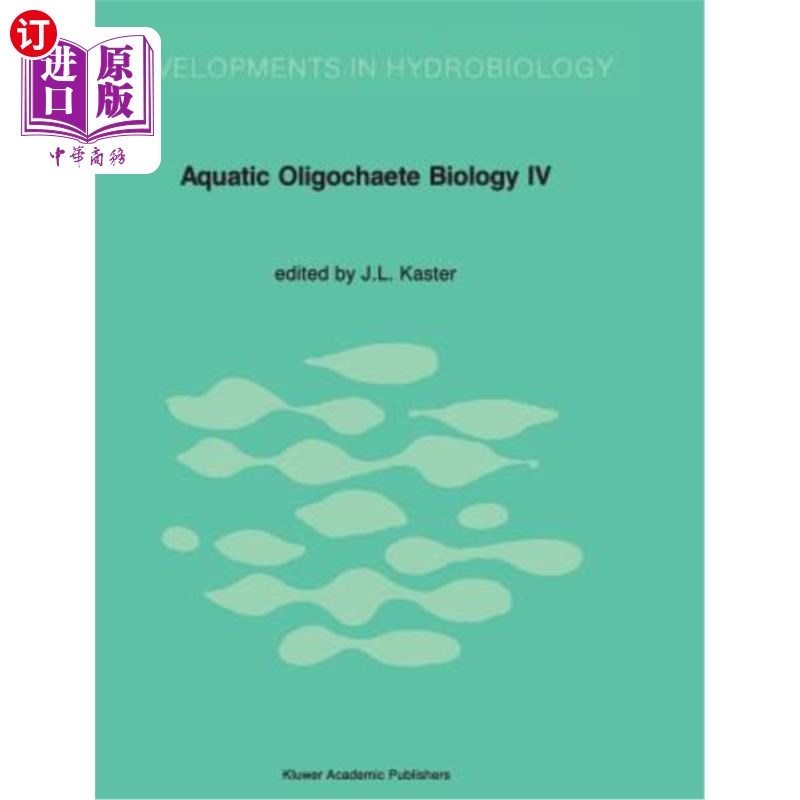 海外直订Aquatic Oligochaete Biology: Proceedings of the 4th International Symposium on A 水生寡毛藻生物学:第四届水