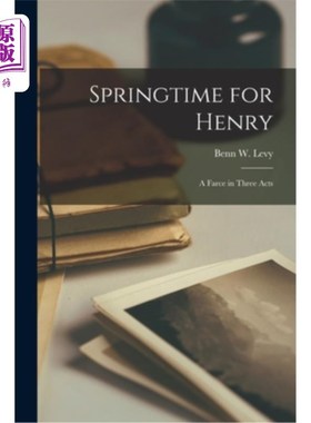 海外直订Springtime for Henry: a Farce in Three Acts 亨利的春天:三幕闹剧