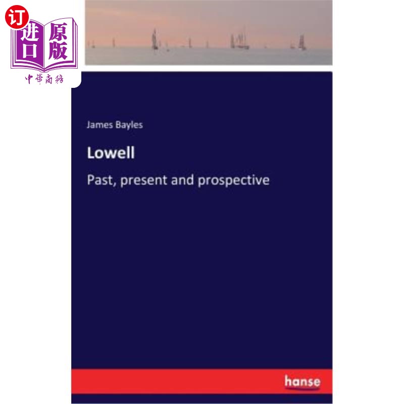 海外直订Lowell: Past, present and prospective 洛厄尔：过去、现在和未来